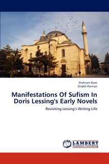 Front cover_Manifestations of Sufism in Doris Lessing's Early Novels