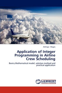 Front cover_Application of Integer Programming in Airline Crew Scheduling