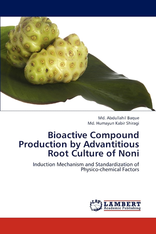 Front cover_Bioactive Compound Production by Advantitious Root Culture of Noni