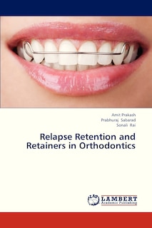 Front cover_Relapse Retention and Retainers in Orthodontics