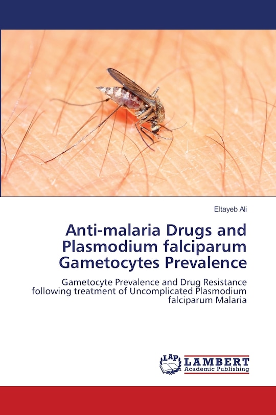 Front cover_Anti-malaria Drugs and Plasmodium falciparum Gametocytes Prevalence
