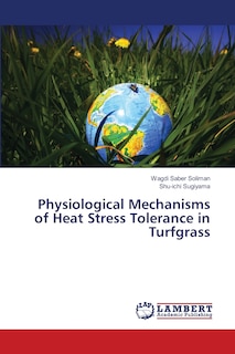Front cover_Physiological Mechanisms of Heat Stress Tolerance in Turfgrass