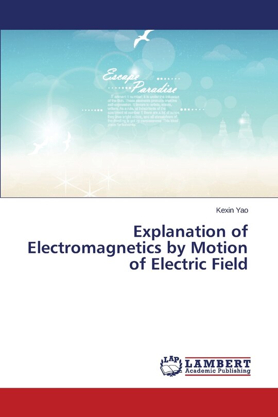 Couverture_Explanation of Electromagnetics by Motion of Electric Field