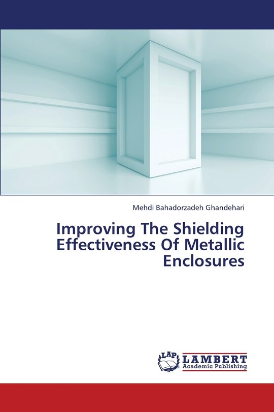Couverture_Improving the Shielding Effectiveness of Metallic Enclosures