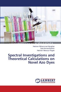 Front cover_Spectral Investigations and Theoretical Calculations on Novel Azo Dyes