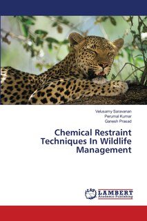 Couverture_Chemical Restraint Techniques In Wildlife Management