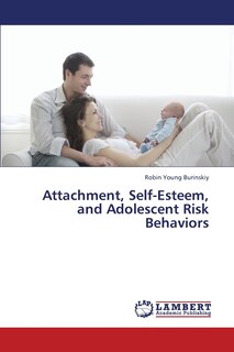 Front cover_Attachment, Self-Esteem, and Adolescent Risk Behaviors