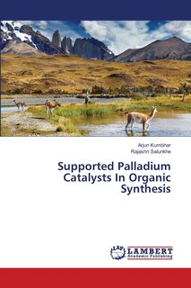 Front cover_Supported Palladium Catalysts In Organic Synthesis