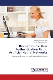 Front cover_Biometrics for User Authentication Using Artificial Neural Networks