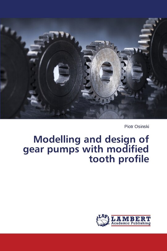 Couverture_Modelling and Design of Gear Pumps with Modified Tooth Profile