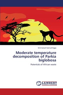 Couverture_Moderate temperature decomposition of Parkia biglobosa