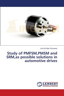 Couverture_Study of PMFSM, PMSM and SRM, as possible solutions in automotive drives