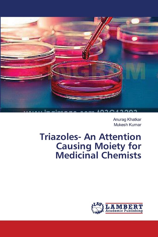 Front cover_Triazoles- An Attention Causing Moiety for Medicinal Chemists