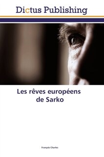 Les REves Européens De Sarko