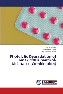 Front cover_Photolytic Degradation of Tenaxit(r)(Flupentixol-Melitracen Combination)