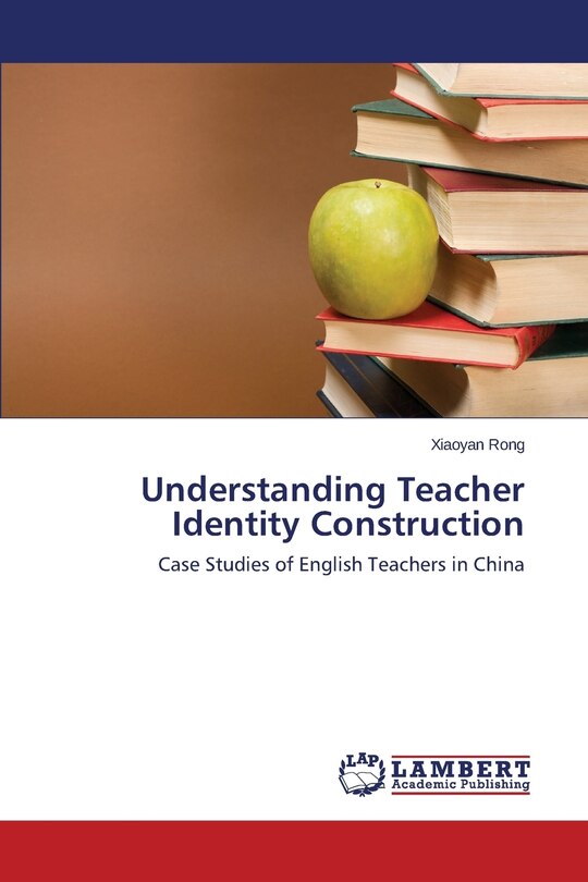 Front cover_Understanding Teacher Identity Construction