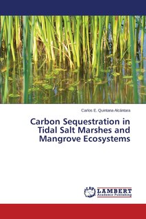 Front cover_Carbon Sequestration in Tidal Salt Marshes and Mangrove Ecosystems
