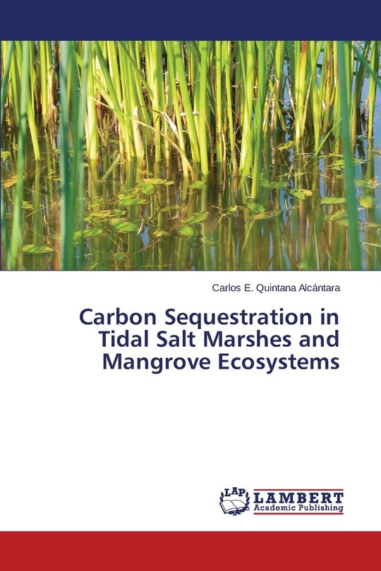 Front cover_Carbon Sequestration in Tidal Salt Marshes and Mangrove Ecosystems