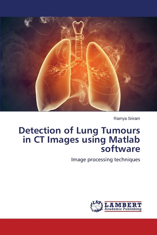 Front cover_Detection of Lung Tumours in CT Images using Matlab software