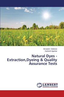 Front cover_Natural Dyes - Extraction, Dyeing & Quality Assurance Tests