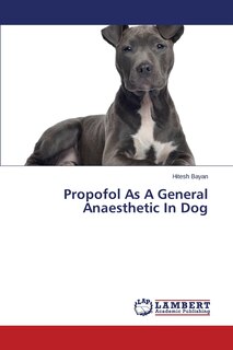 Front cover_Propofol As A General Anaesthetic In Dog