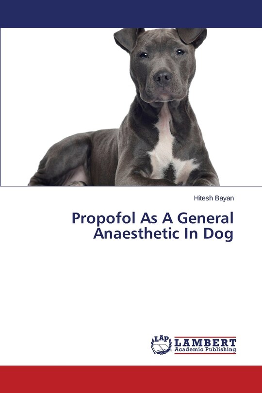 Front cover_Propofol As A General Anaesthetic In Dog