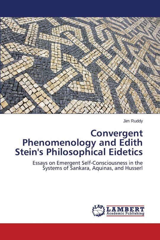 Front cover_Convergent Phenomenology and Edith Stein's Philosophical Eidetics