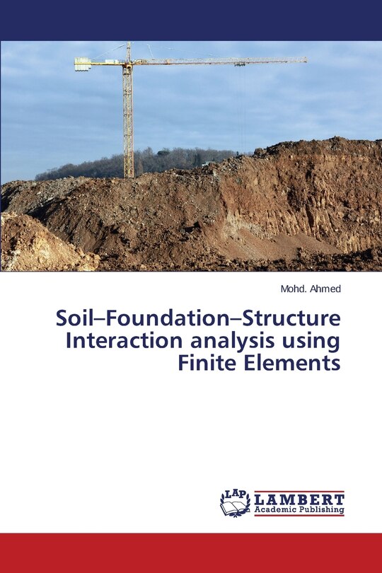 Soil-Foundation-Structure Interaction analysis using Finite Elements