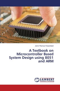 Front cover_A Textbook on Microcontroller Based System Design using 8051 and ARM