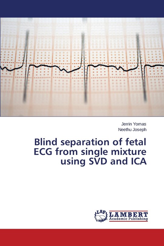 Front cover_Blind separation of fetal ECG from single mixture using SVD and ICA
