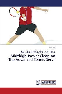 Couverture_Acute Effects of The Midthigh Power Clean on The Advanced Tennis Serve