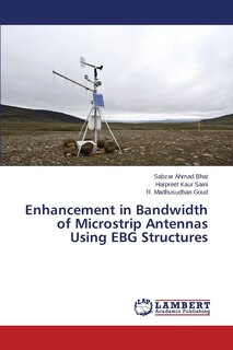 Front cover_Enhancement in Bandwidth of Microstrip Antennas Using EBG Structures