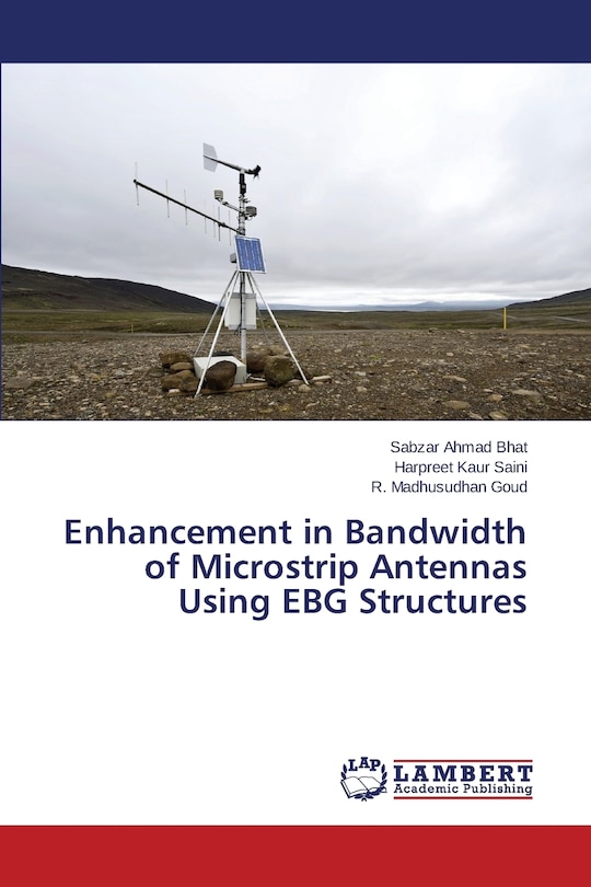 Front cover_Enhancement in Bandwidth of Microstrip Antennas Using EBG Structures