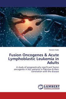 Couverture_Fusion Oncogenes & Acute Lymphoblastic Leukemia in Adults