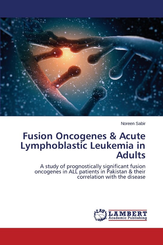 Couverture_Fusion Oncogenes & Acute Lymphoblastic Leukemia in Adults