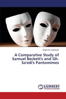 Front cover_A Comparative Study of Samuel Beckett's and Gh. Sa'edi's Pantomimes