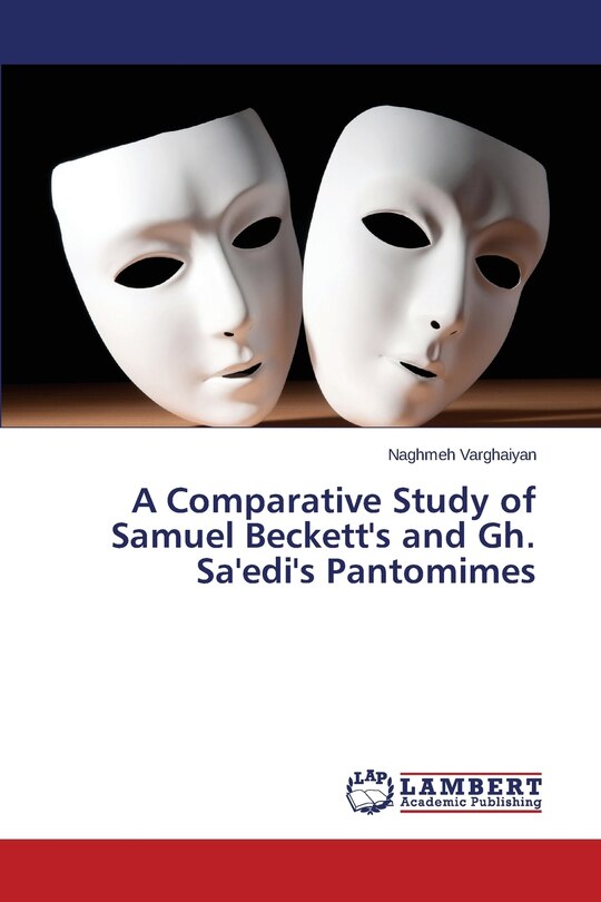 Front cover_A Comparative Study of Samuel Beckett's and Gh. Sa'edi's Pantomimes