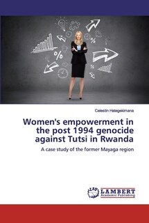 Front cover_Women's empowerment in the post 1994 genocide against Tutsi in Rwanda