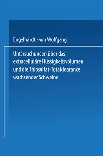 Front cover_Untersuchungen über das extracelluläre Flüssigkeitsvolumen und die Thiosulfat-Totalclearance wachsender Schweine