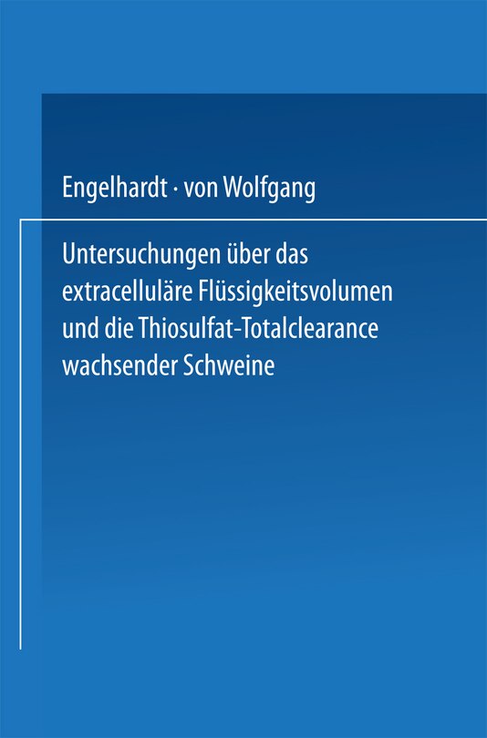 Front cover_Untersuchungen über das extracelluläre Flüssigkeitsvolumen und die Thiosulfat-Totalclearance wachsender Schweine