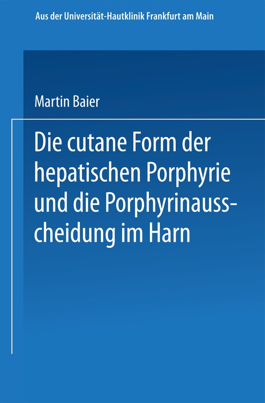 Couverture_Die cutane Form der hepatischen Porphyrie und die Porphyrinausscheidung im Harn