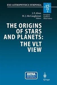 Front cover_The Origins of Stars and Planets: The Vlt View