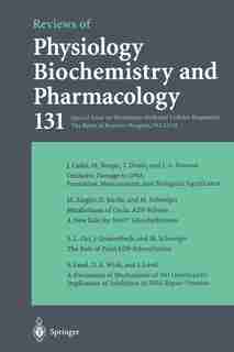 Reviews of Physiology, Biochemistry and Pharmacology 131: Special Issue on Membrane-Mediated Cellular Responses: The Role of Reactive Oxygens, NO, CO II by J. Cadet