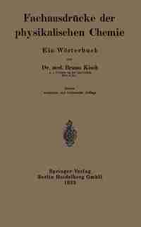 Fachausdrücke Der Physikalischen Chemie: Ein Wörterbuch by Bruno Kisch