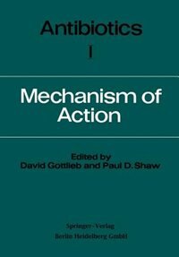 Antibiotics: Volume I Mechanism of Action
