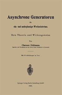 Asynchrone Generatoren für ein- und mehrphasige Wechselströme: Ihre Theorie und Wirkungsweise image number 0