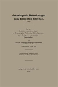 Grundlegende Betrachtungen zum Eisenbeton-Schiffbau: I. Teil. Von der Technischen Hochschule zu Danzig zur Erlangung der Würde eines Doktor-Ingenieurs am 24. August 1920 genehmigte Dissertation image number 0