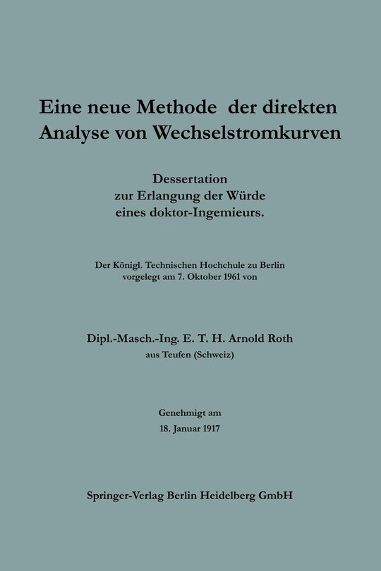 Eine Neue Methode Der Direkten Analyse Von Wechselstromkurven: Dissertation Zur Erlangung Der Würde Eines Doktor-ingenieurs image number 0