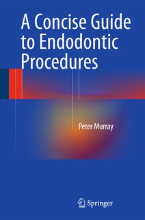 Front cover_A Concise Guide to Endodontic Procedures