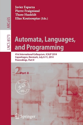 Automata, Languages, and Programming: 41st International Colloquium, ICALP 2014, Copenhagen, Denmark, July 8-11, 2014, Proceedings, Part II